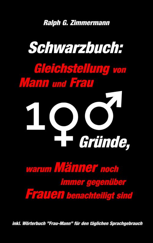 Cover of the book Schwarzbuch: Gleichstellung von Mann und Frau by Ralph G. Zimmermann, Books on Demand