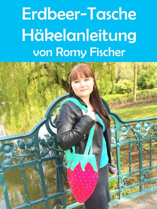 Cover of the book Erdbeer-Tasche by Romy Fischer, BoD E-Short