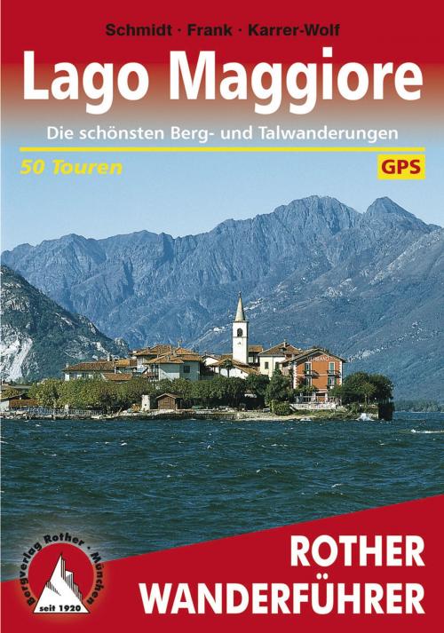 Cover of the book Lago Maggiore by Jochen Schmidt, Claus Frank, Hildegard Karrer-Wolf, Bergverlag Rother