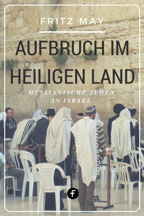 Cover of the book Aufbruch im Heiligen Land by Fritz May, Folgen Verlag