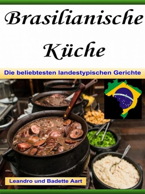 Cover of the book Brasilianische Küche by Leandro Aart, XinXii-GD Publishing