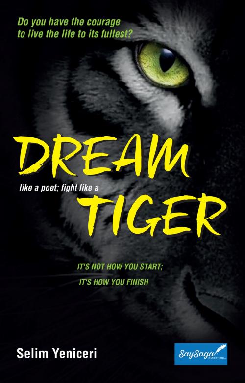 Cover of the book Dream Like a Poet, Fight Like a Tiger by Selim Yeniceri, BookBaby