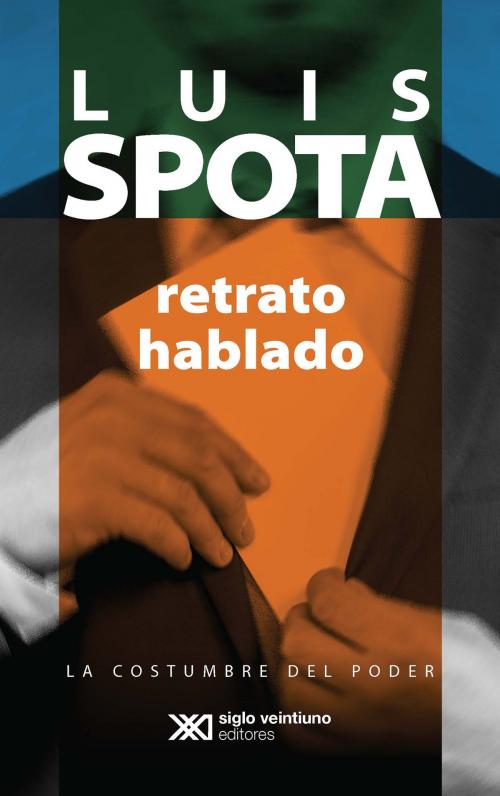 Cover of the book Retrato hablado by Luis Spota, Siglo XXI Editores México