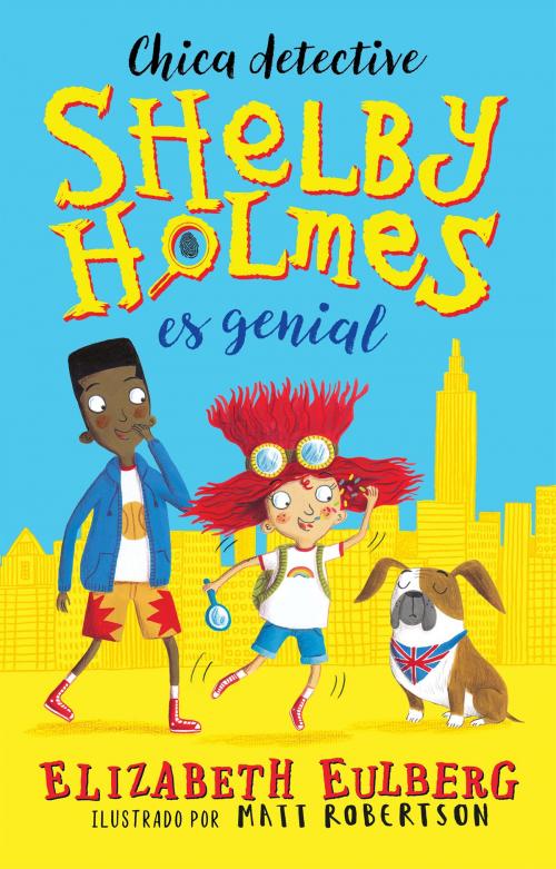 Cover of the book Shelby Holmes es genial by Elizabeth Eulberg, Penguin Random House Grupo Editorial México