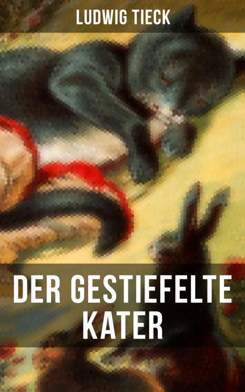 Cover of the book Der gestiefelte Kater by Ludwig Tieck, Musaicum Books