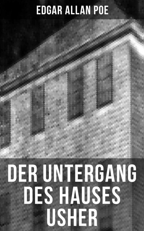 Cover of the book Der Untergang des Hauses Usher by Edgar Allan Poe, Musaicum Books