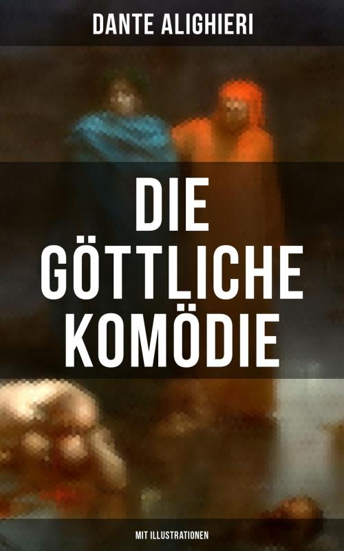 Cover of the book Die göttliche Komödie (Mit Illustrationen) by Dante Alighieri, Musaicum Books