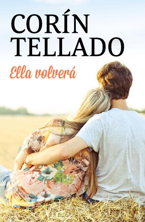 Cover of the book Ella volverá by Corín Tellado, Grupo Planeta