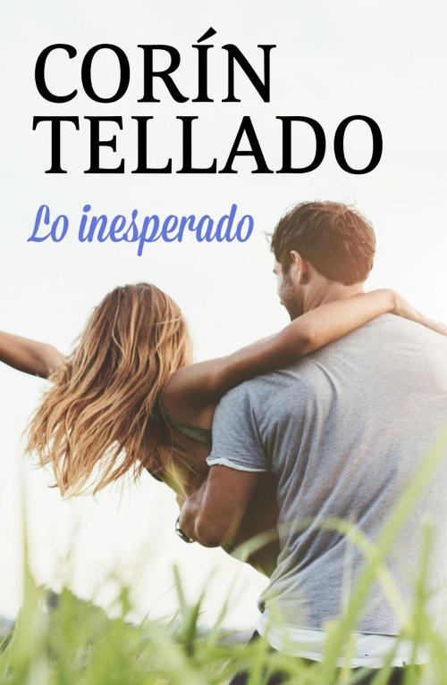 Cover of the book Lo inesperado by Corín Tellado, Grupo Planeta