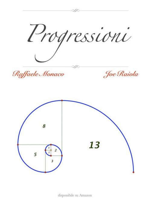 Cover of the book Progressioni by Raffaele Monaco, Joe Raiola, Joe Raiola