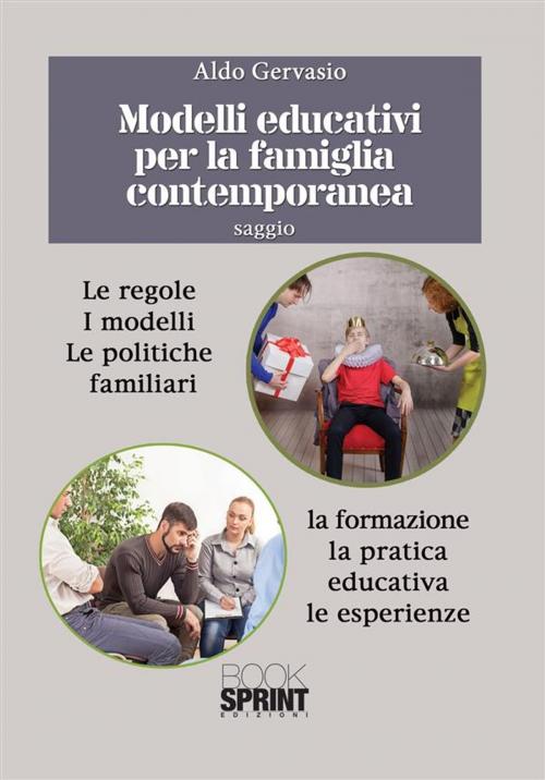 Cover of the book Modelli educativi per la famiglia contemporanea by Aldo Gervasio, Booksprint