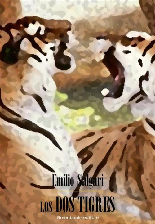 Cover of the book Los dos tigres by Emilio Salgari, Greenbooks Editore