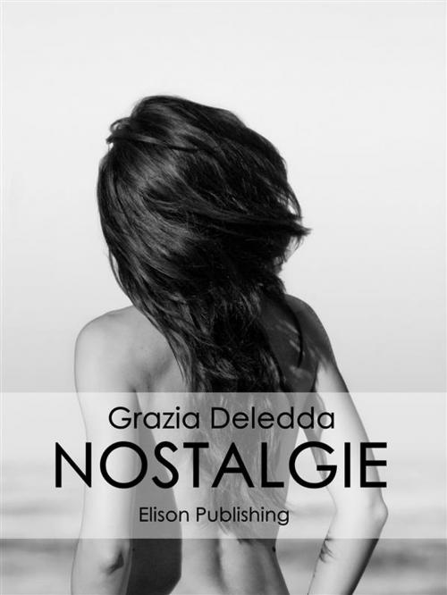 Cover of the book Nostalgie by Grazia Deledda, Elison Publishing