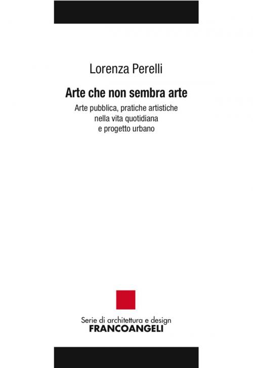 Cover of the book Arte che non sembra arte by Lorenza Perelli, Franco Angeli Edizioni