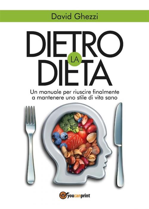 Cover of the book Dietro la dieta by David Ghezzi, Youcanprint