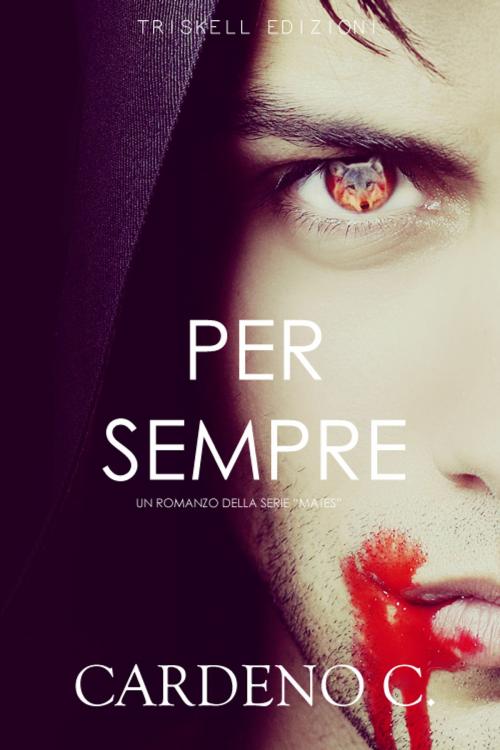 Cover of the book Per sempre by Cardeno C., Triskell Edizioni di Barbara Cinelli