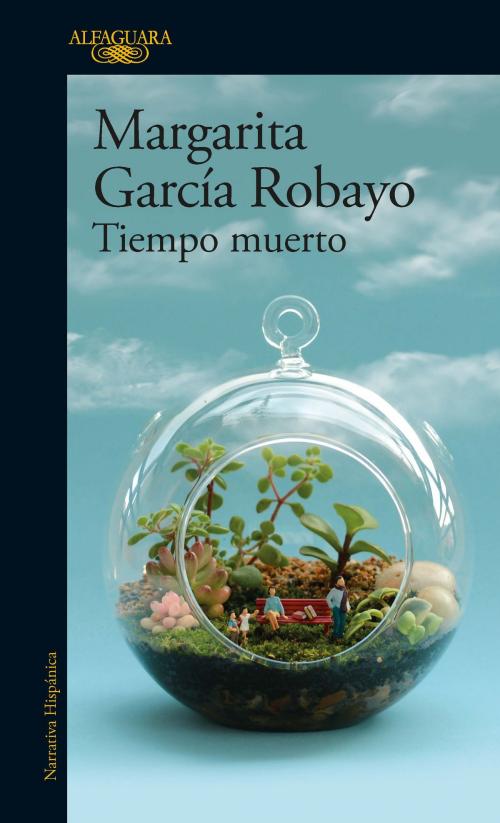 Cover of the book Tiempo muerto by Margarita García Robayo, Penguin Random House Grupo Editorial Colombia