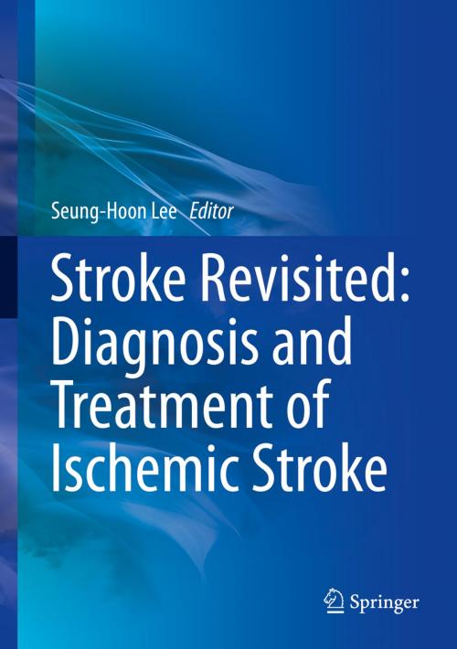 Cover of the book Stroke Revisited: Diagnosis and Treatment of Ischemic Stroke by , Springer Singapore