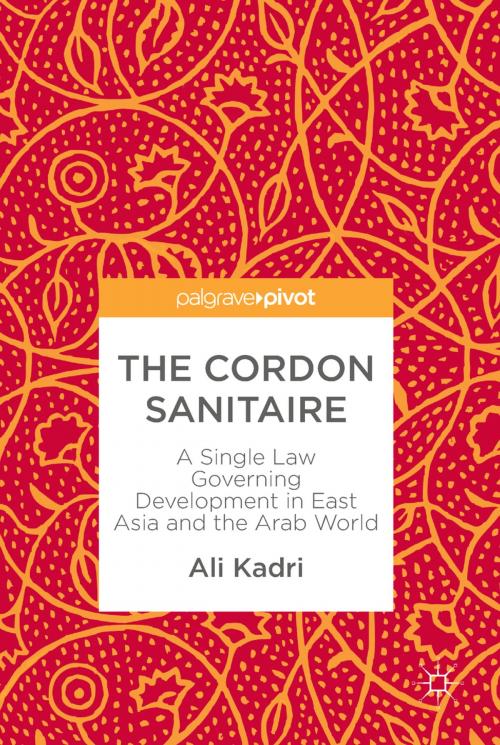 Cover of the book The Cordon Sanitaire by Ali Kadri, Springer Singapore