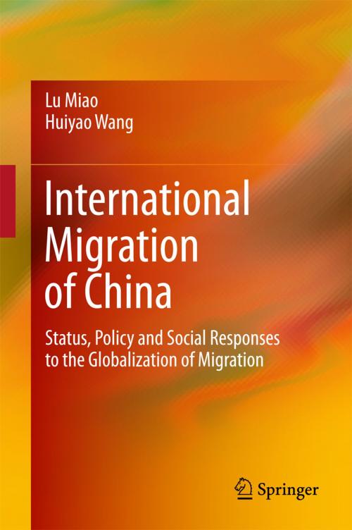 Cover of the book International Migration of China by Lu Miao, Huiyao Wang, Springer Singapore