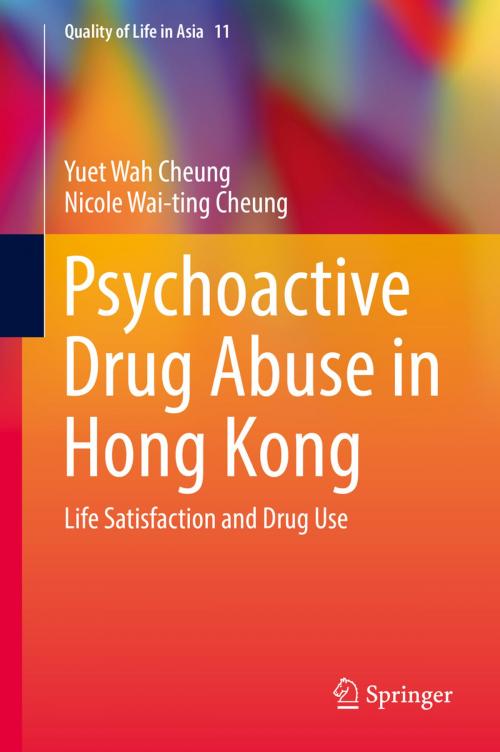 Cover of the book Psychoactive Drug Abuse in Hong Kong by Nicole Wai-ting Cheung, Yuet Wah Cheung, Springer Singapore