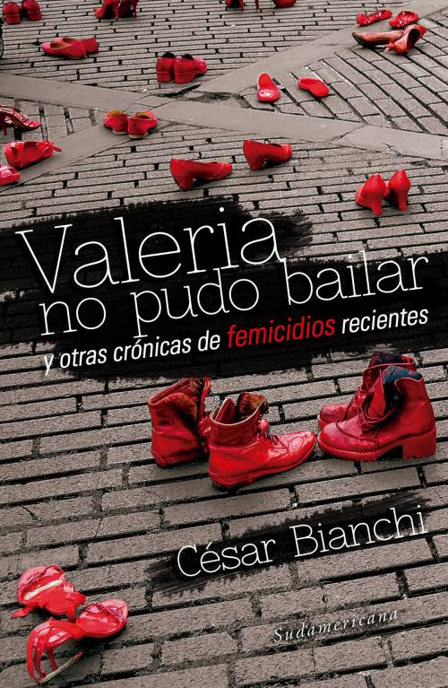 Cover of the book Valeria no pudo bailar by Cesar Bianchi, Penguin Random House Grupo Editorial Uruguay