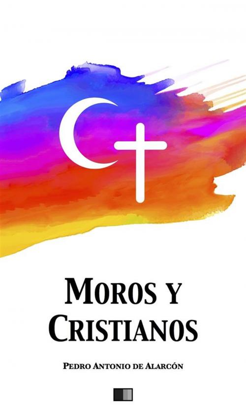Cover of the book Moros y Cristianos by Pedro Antonio de Alarcón, FV Éditions