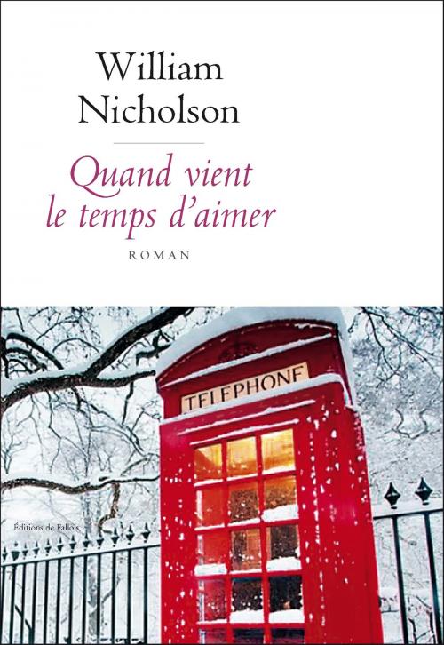 Cover of the book Quand vient le temps d'aimer by William Nicholson, Editions de Fallois