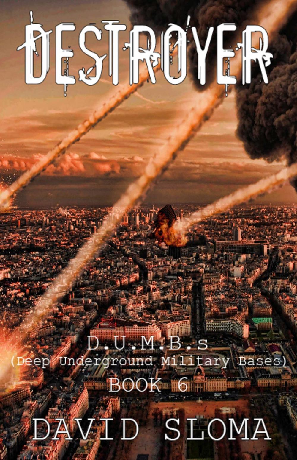 Big bigCover of Destroyer: D.U.M.B.s (Deep Underground Military Bases) - Book 6