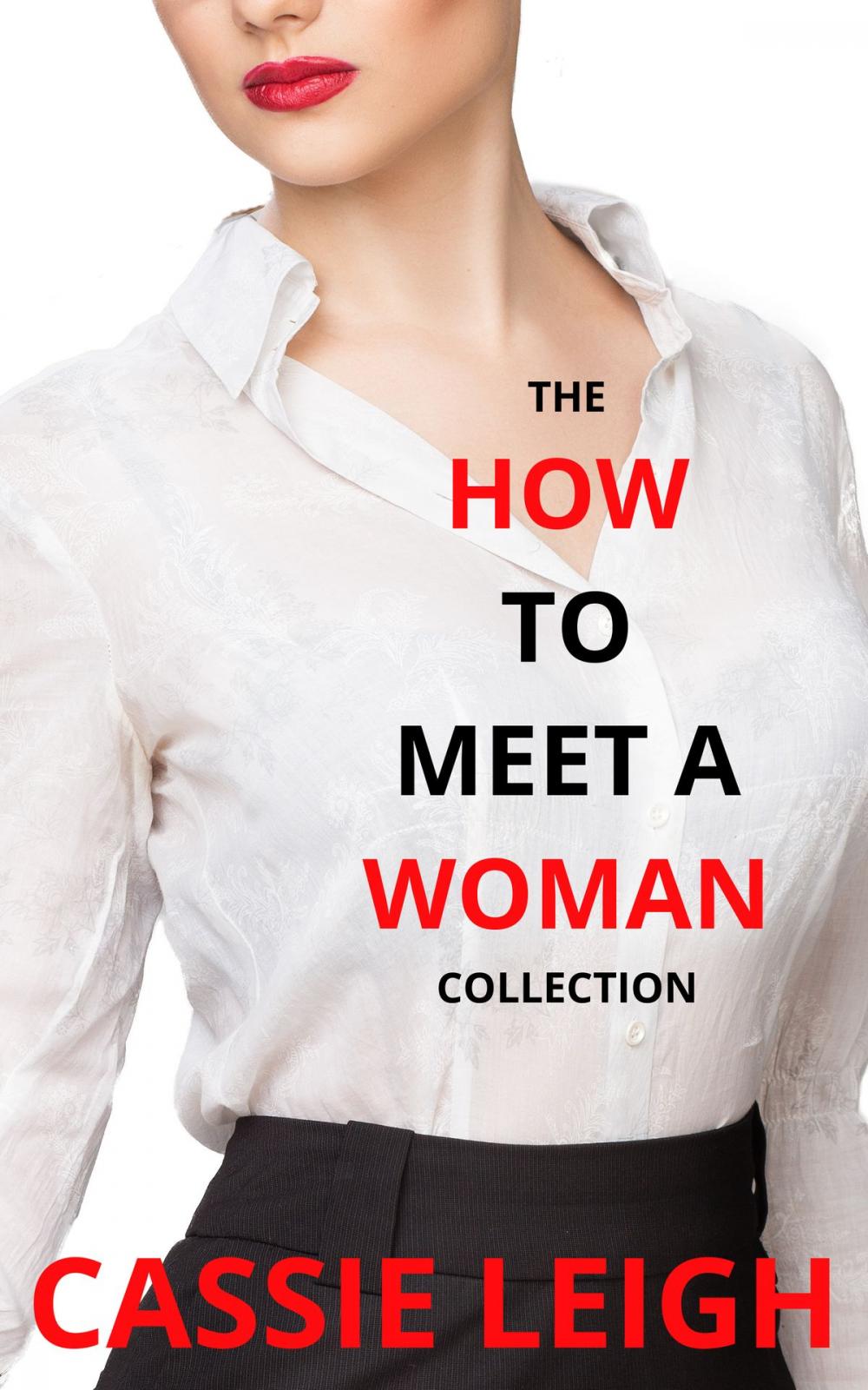 Big bigCover of The How To Meet A Woman Collection