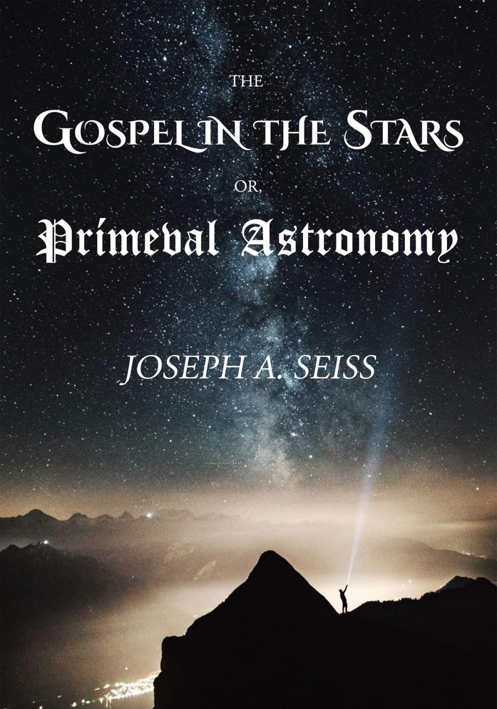 Big bigCover of The Gospel in the Stars, or, Prímeval Astronomy