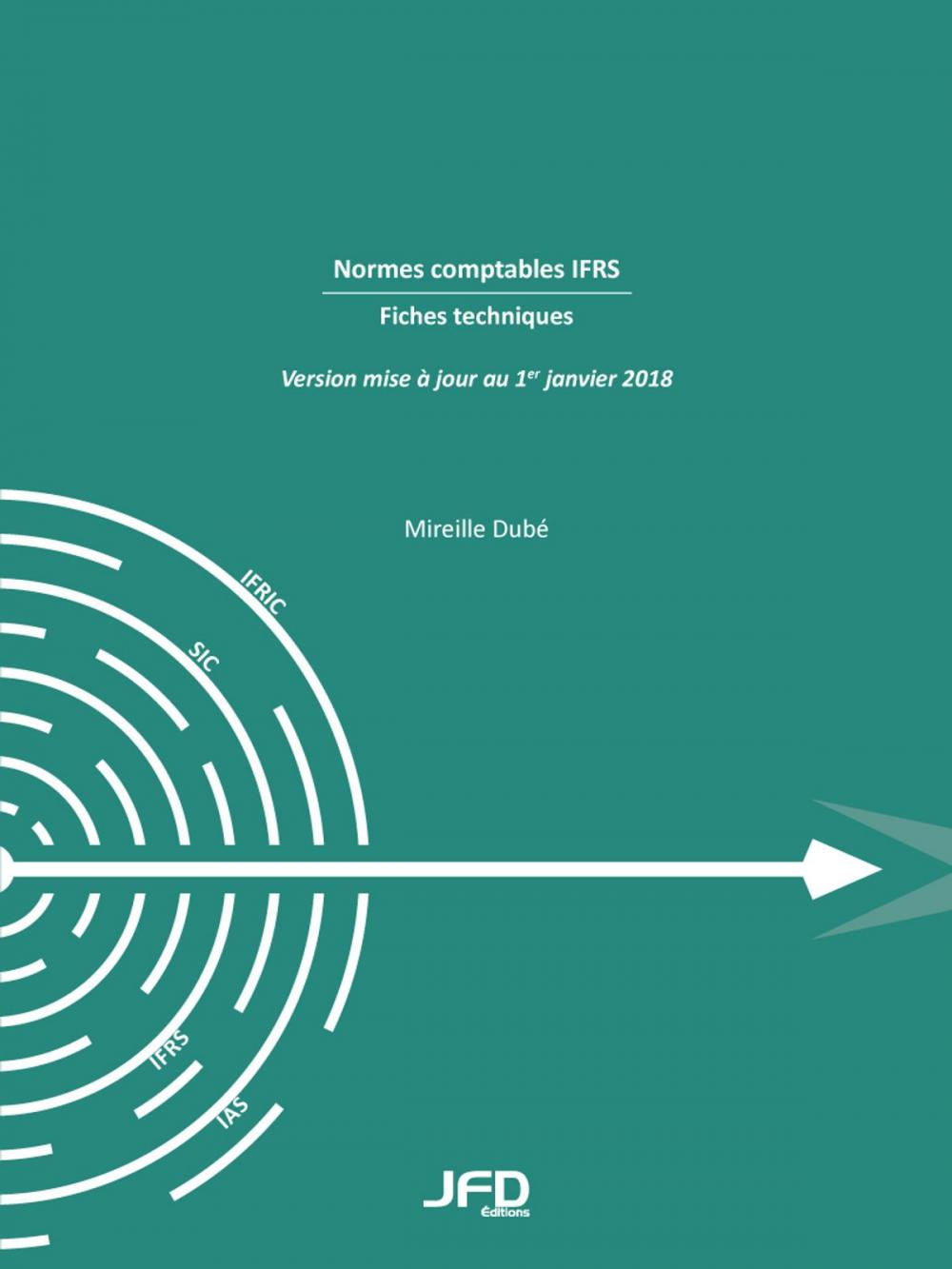 Big bigCover of Normes comptables IFRS : fiches techniques, version mise à jour au 1er janvier 2018