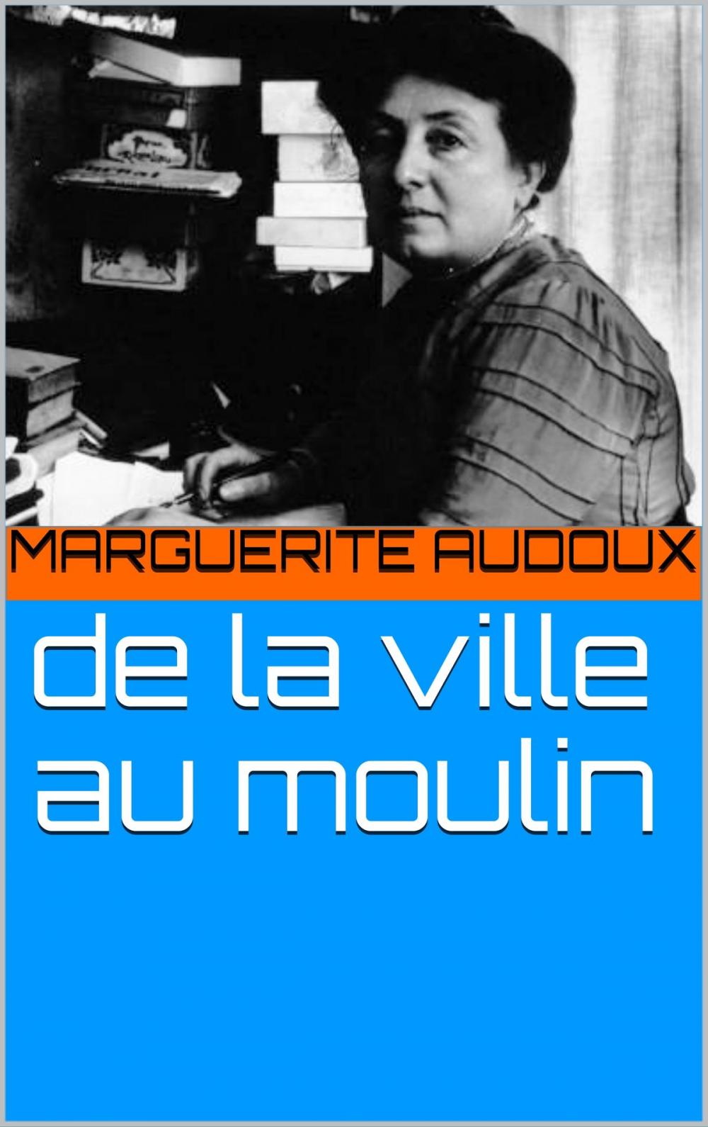 Big bigCover of de la ville au moulin