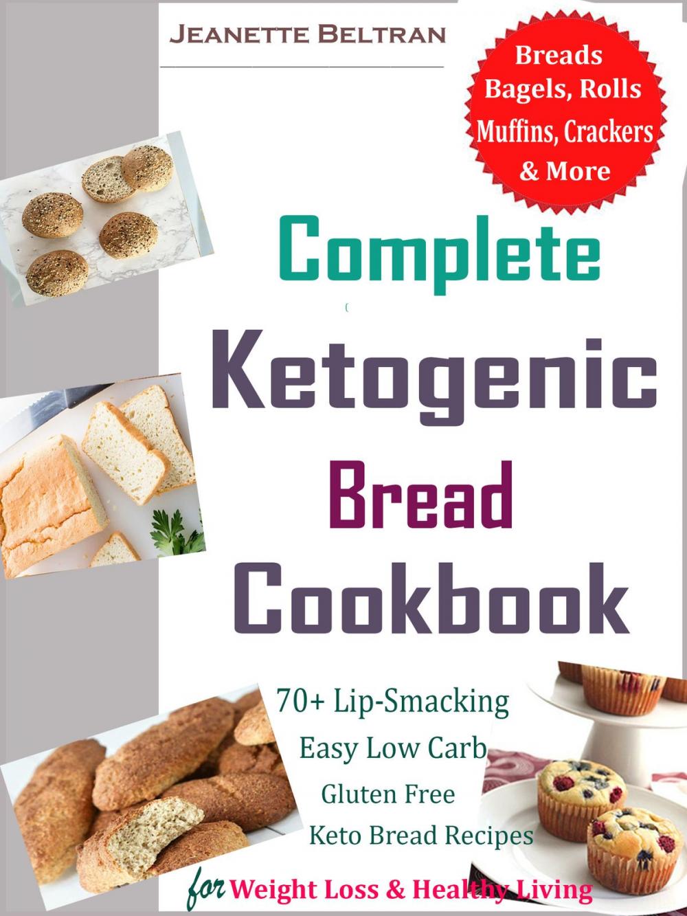 Big bigCover of Complete Ketogenic Bread Cookbook