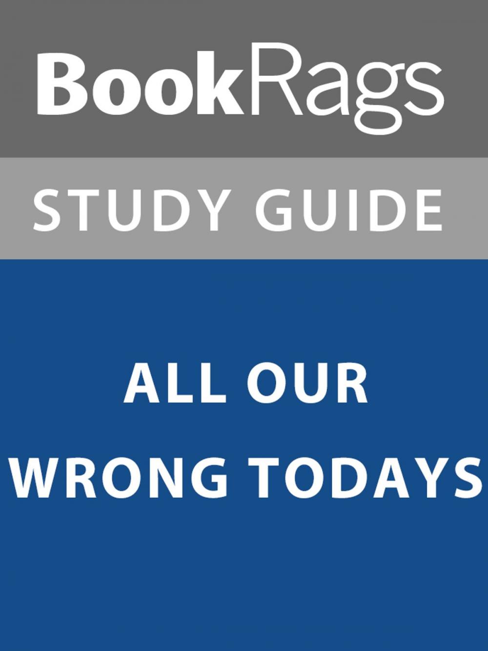 Big bigCover of Summary & Study Guide: All Our Wrong Todays