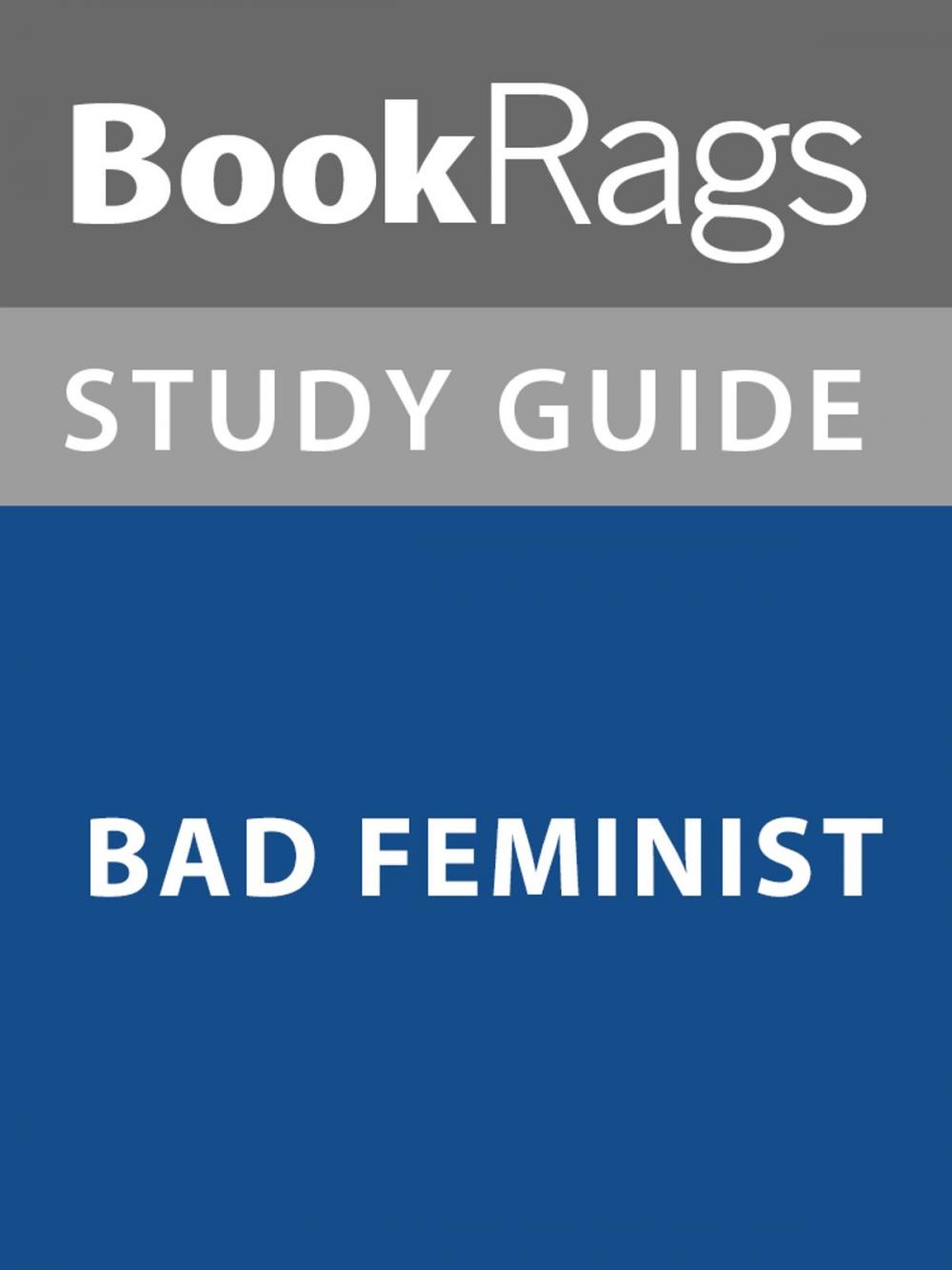 Big bigCover of Summary & Study Guide: Bad Feminist