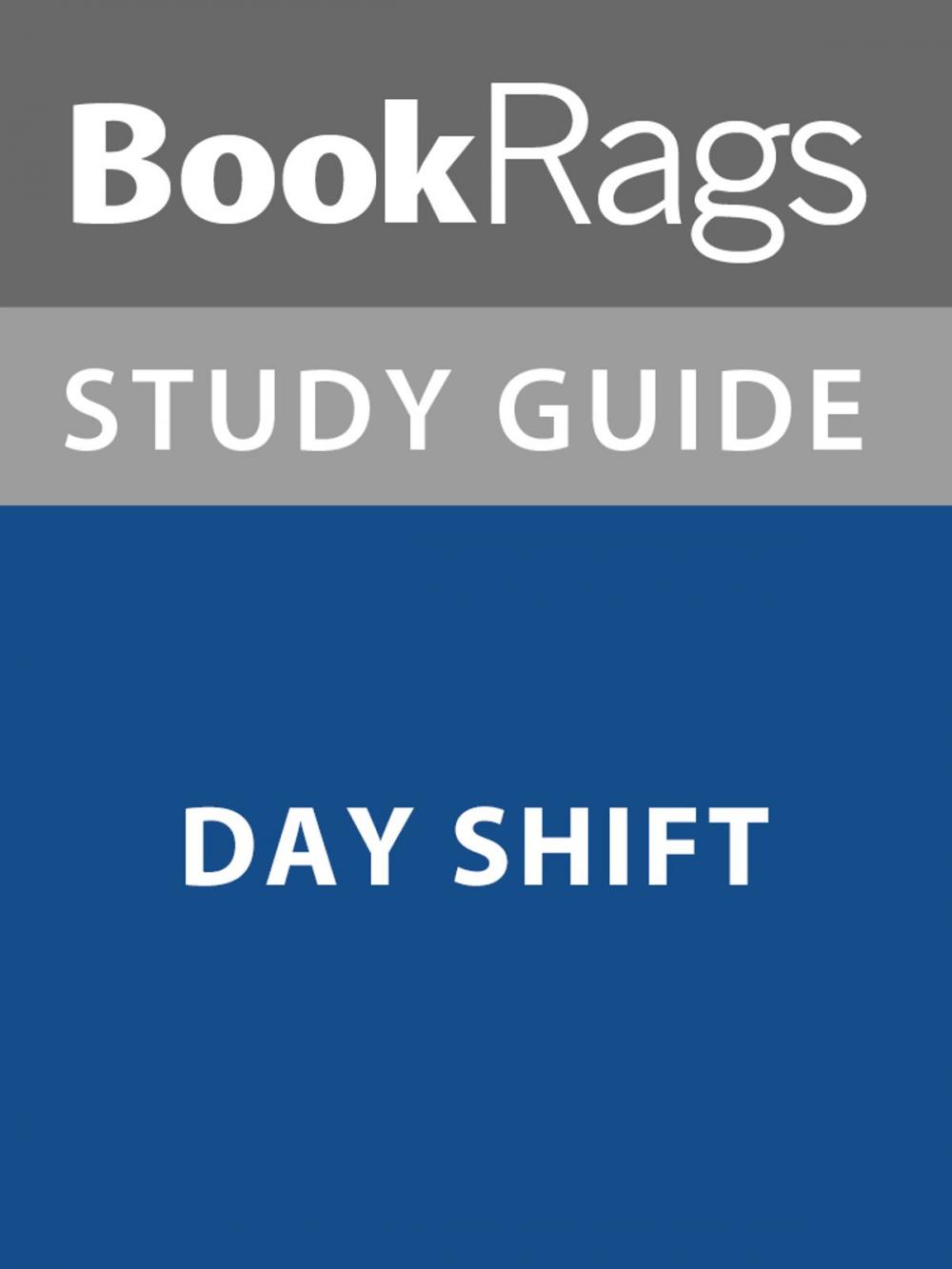 Big bigCover of Summary & Study Guide: Day Shift