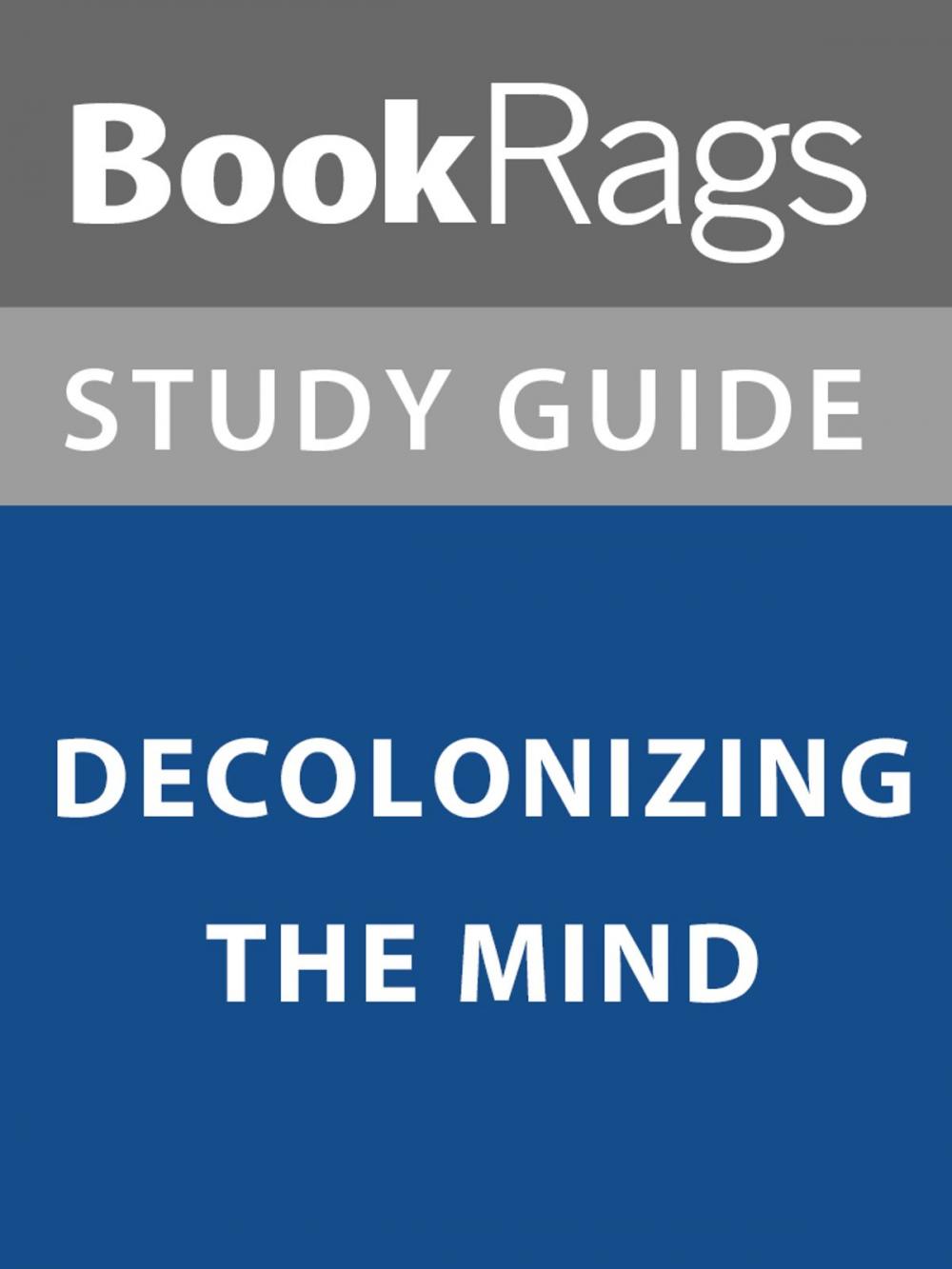 Big bigCover of Summary & Study Guide: Decolonizing the Mind