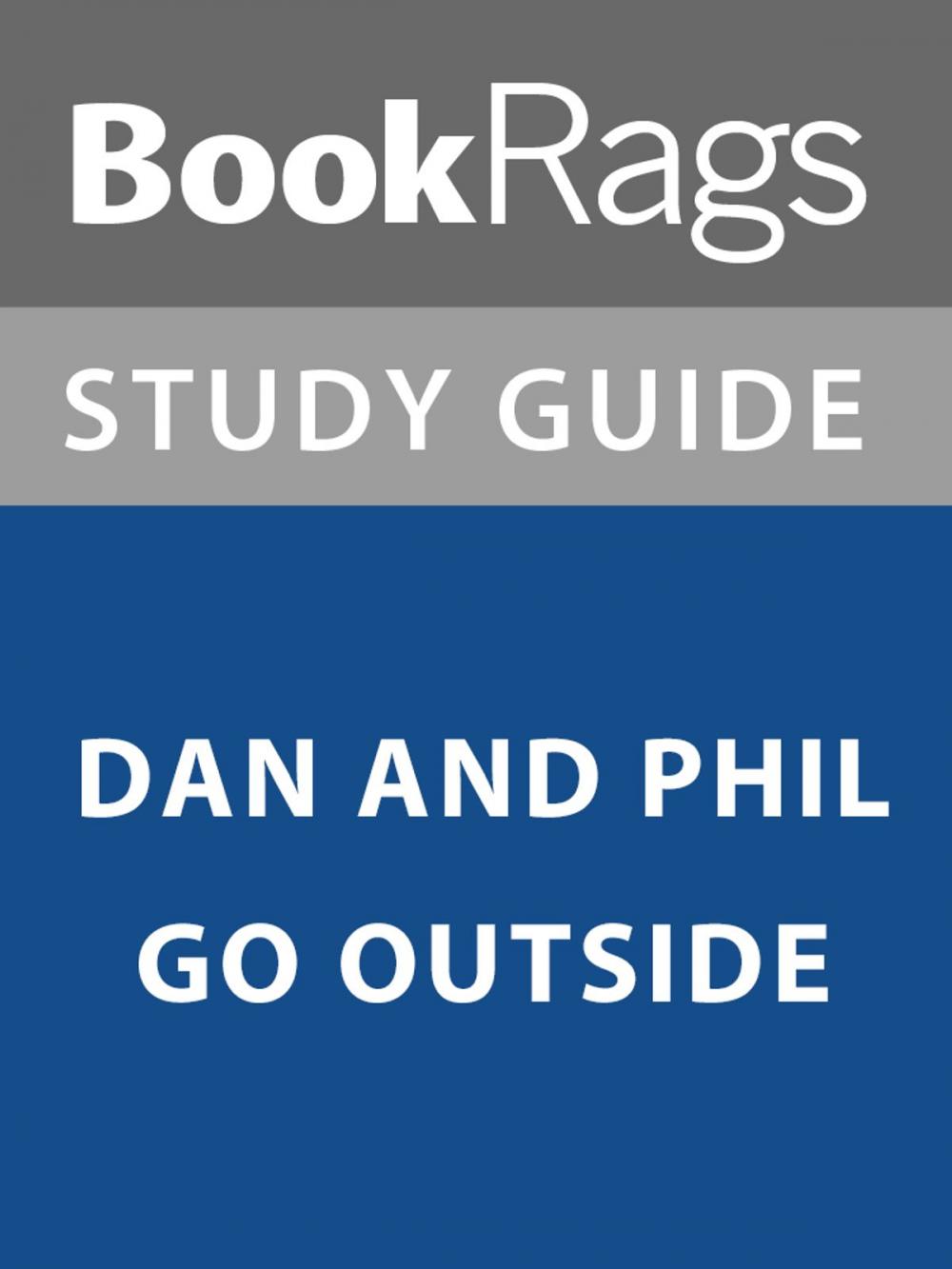 Big bigCover of Summary & Study Guide: Dan and Phil Go Outside