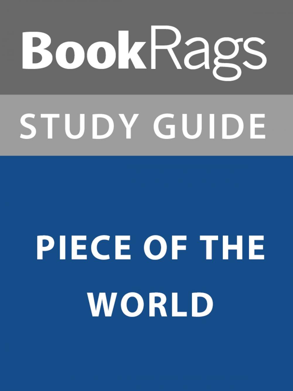 Big bigCover of Summary & Study Guide: Piece of the World