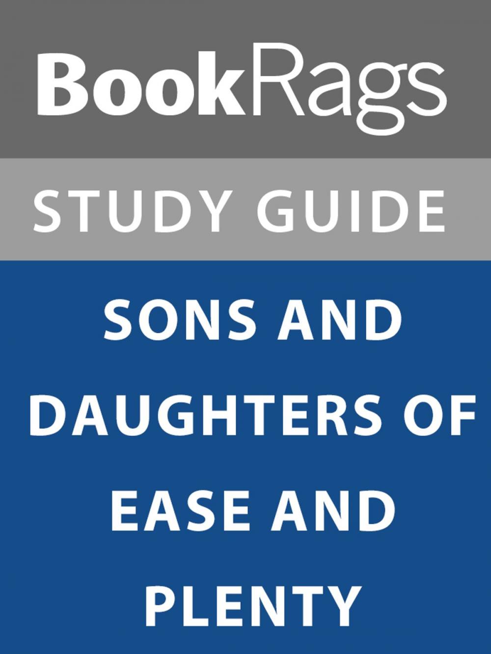 Big bigCover of Summary & Study Guide: Sons and Daughters of Ease and Plenty