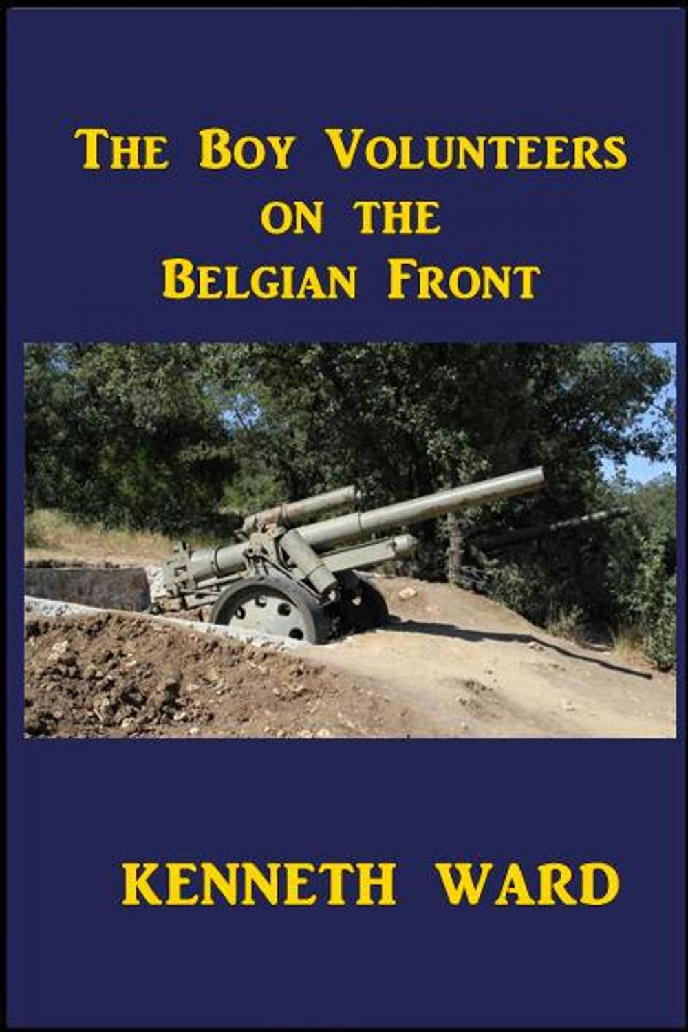 Big bigCover of The Boy Volunteers on the Belgian Front