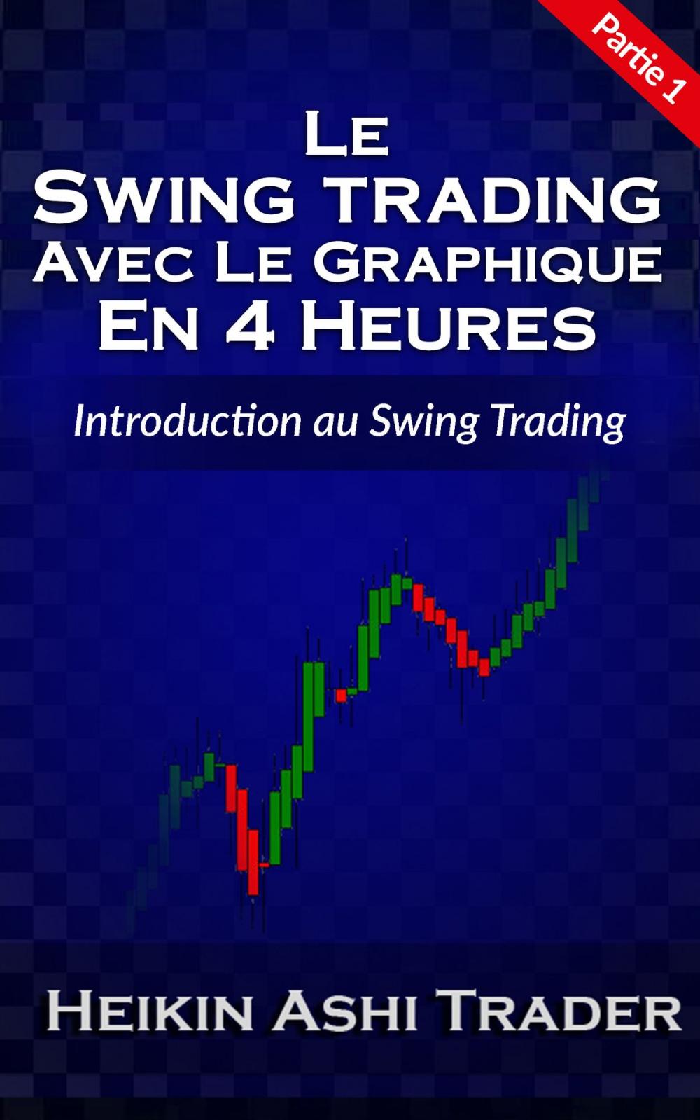 Big bigCover of Le Swing Trading Avec Le Graphique En 4 Heures 1