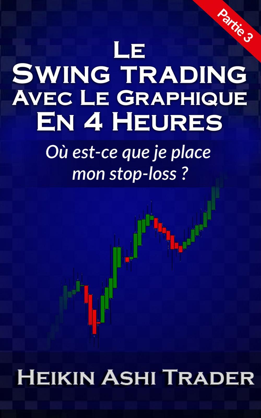 Big bigCover of Le Swing Trading Avec Le Graphique En 4 Heures 3