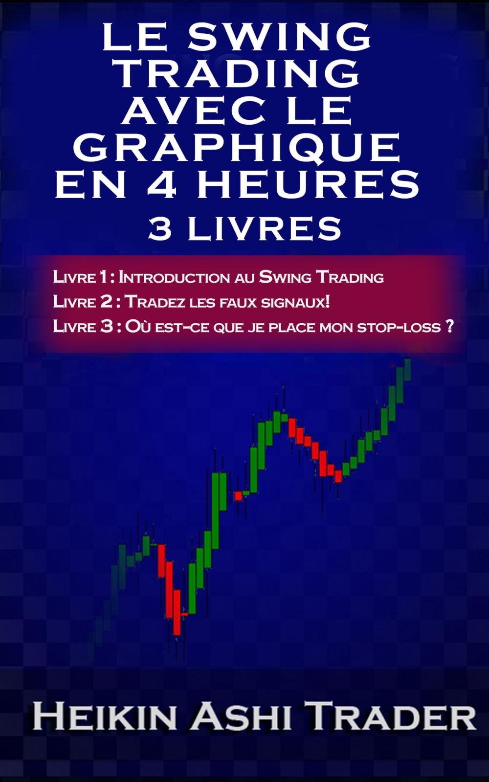 Big bigCover of Le Swing Trading Avec Le Graphique En 4 Heures 1-3