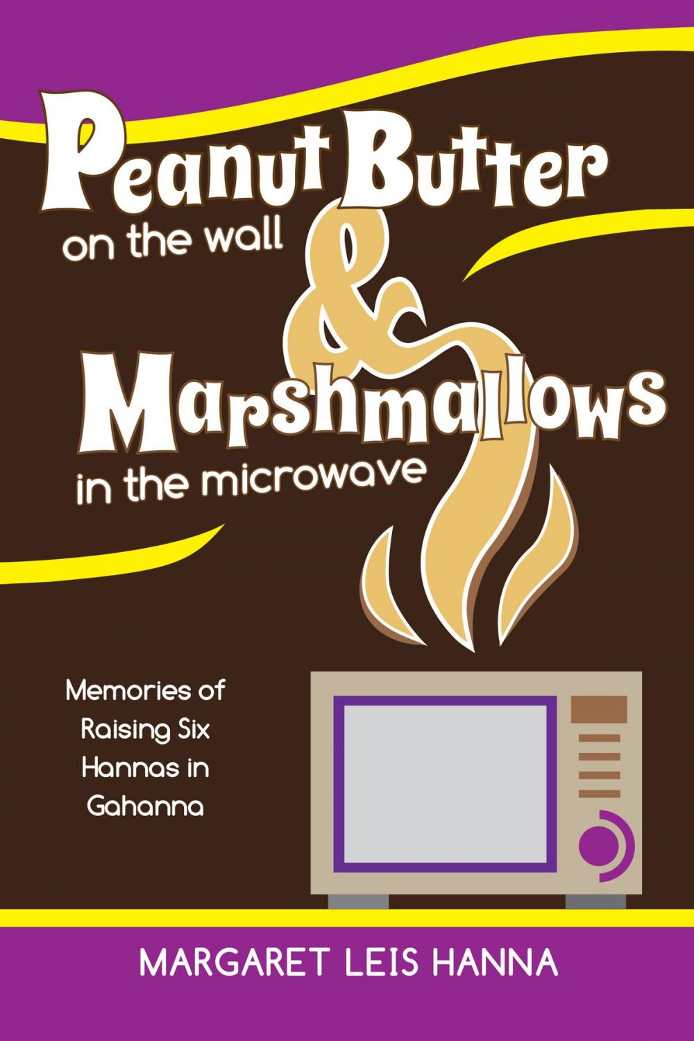 Big bigCover of Peanut Butter on the Wall & Marshmallows in the Microwave