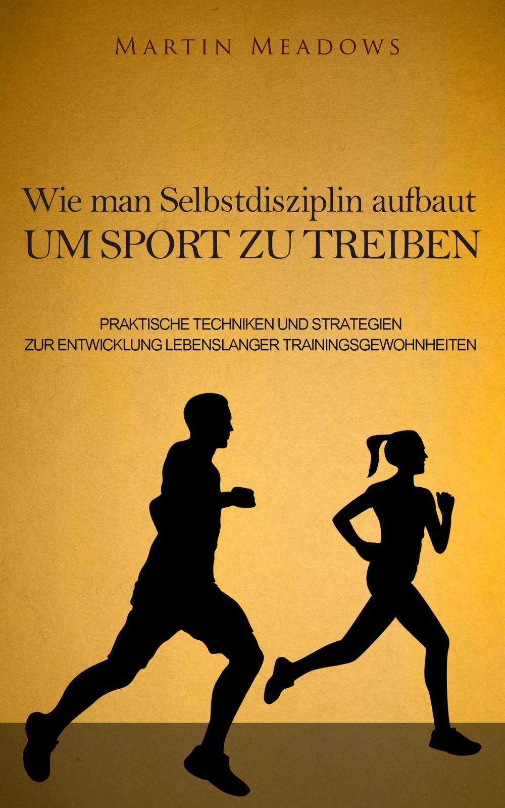 Big bigCover of Wie man Selbstdisziplin aufbaut um Sport zu treiben