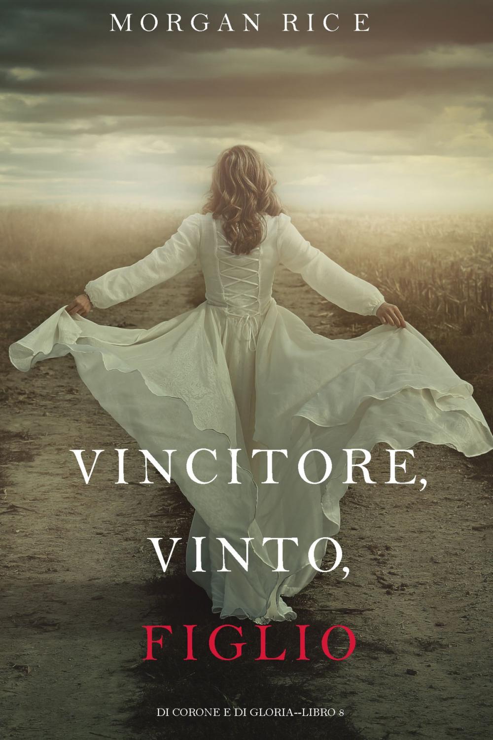 Big bigCover of Vincitore, Vinto, Figlio (Di Corone e di Gloria—Libro 8)