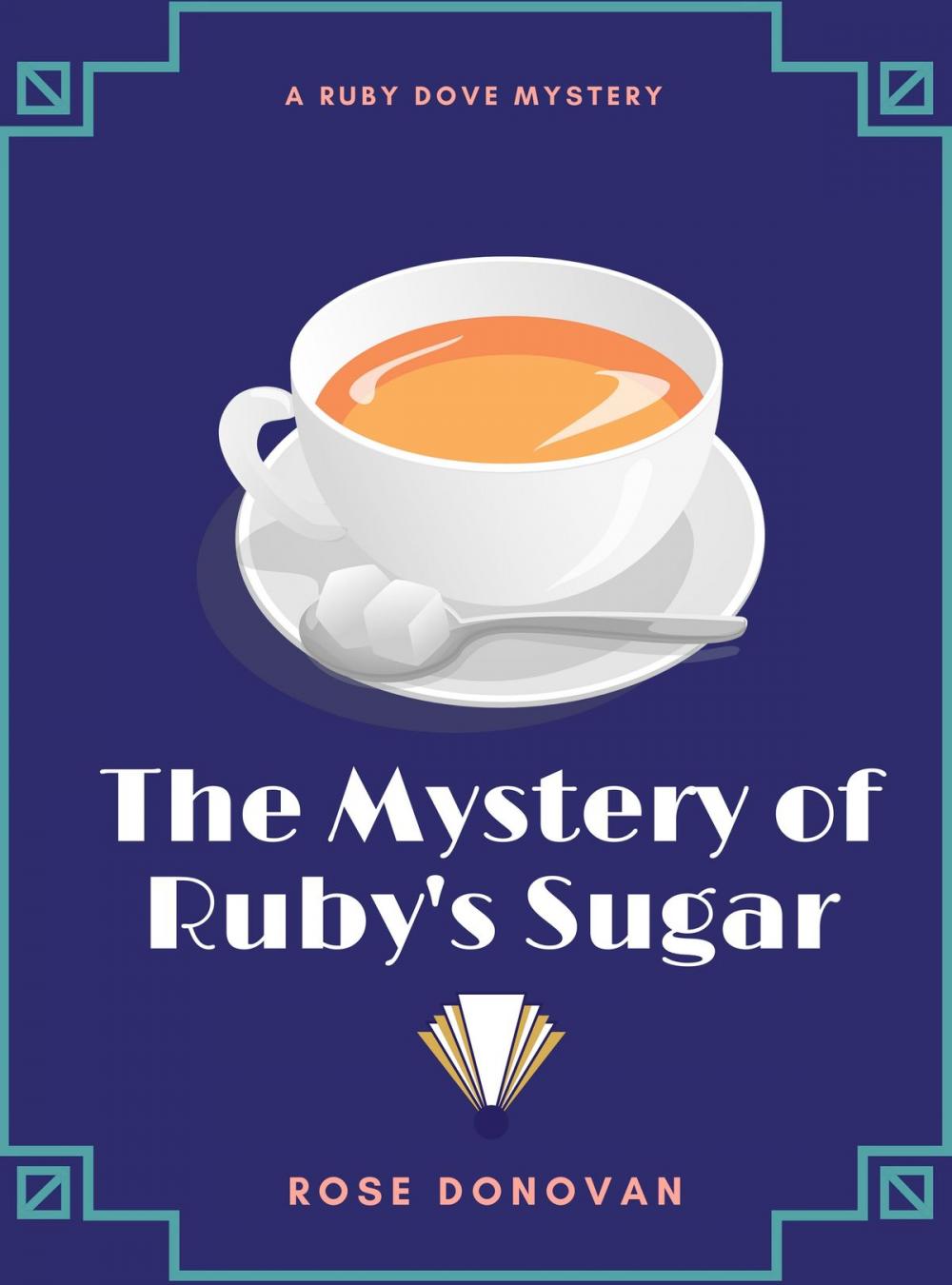 Big bigCover of The Mystery of Ruby's Sugar (Ruby Dove Mysteries Book 1)