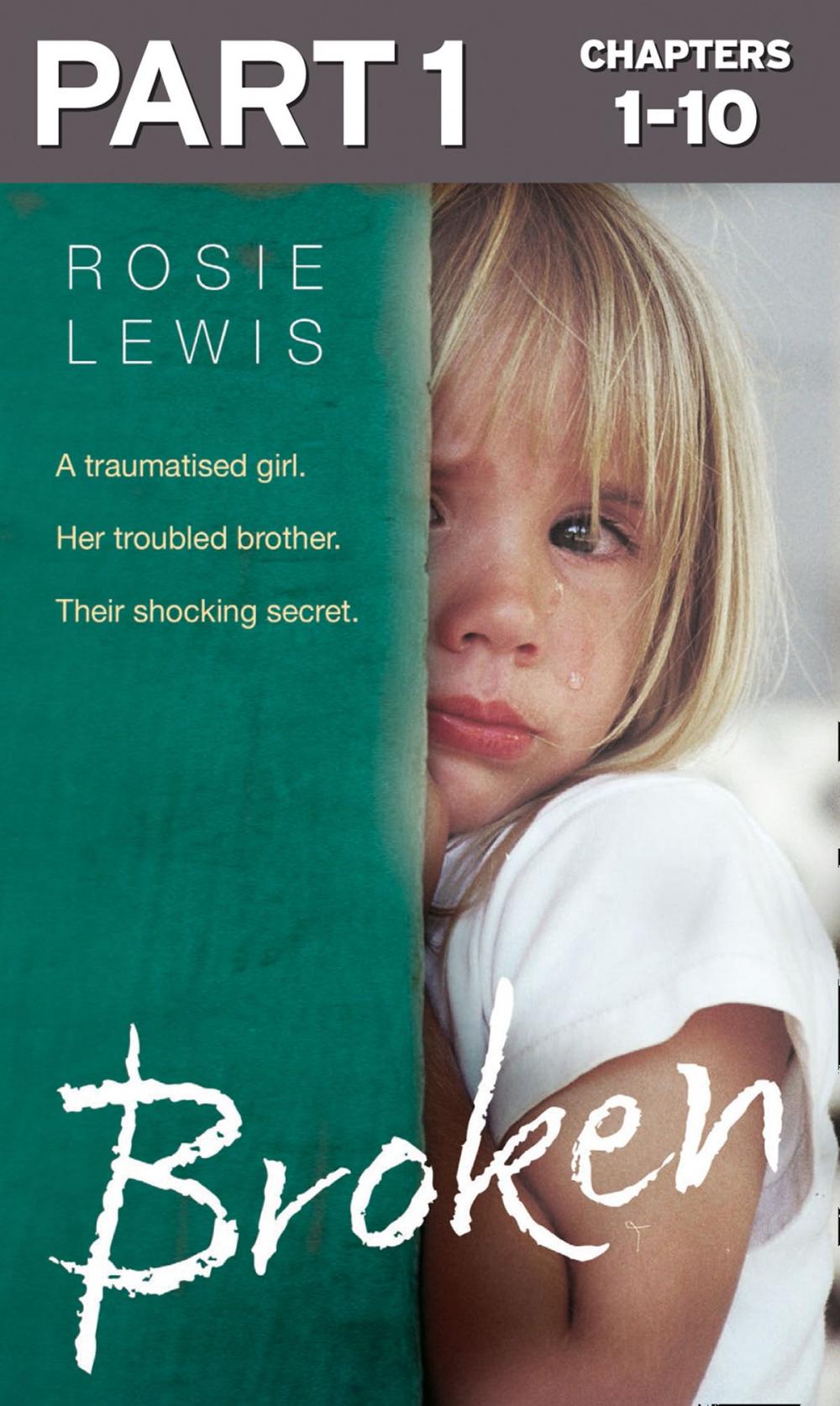 Big bigCover of Broken: Part 1 of 3: A traumatised girl. Her troubled brother. Their shocking secret.